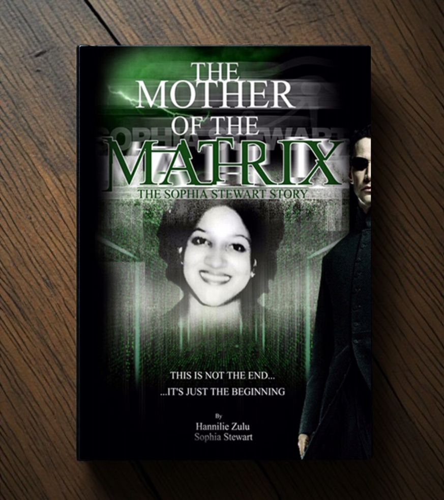 The Mother of the Matrix: The Sophia Stewart Story